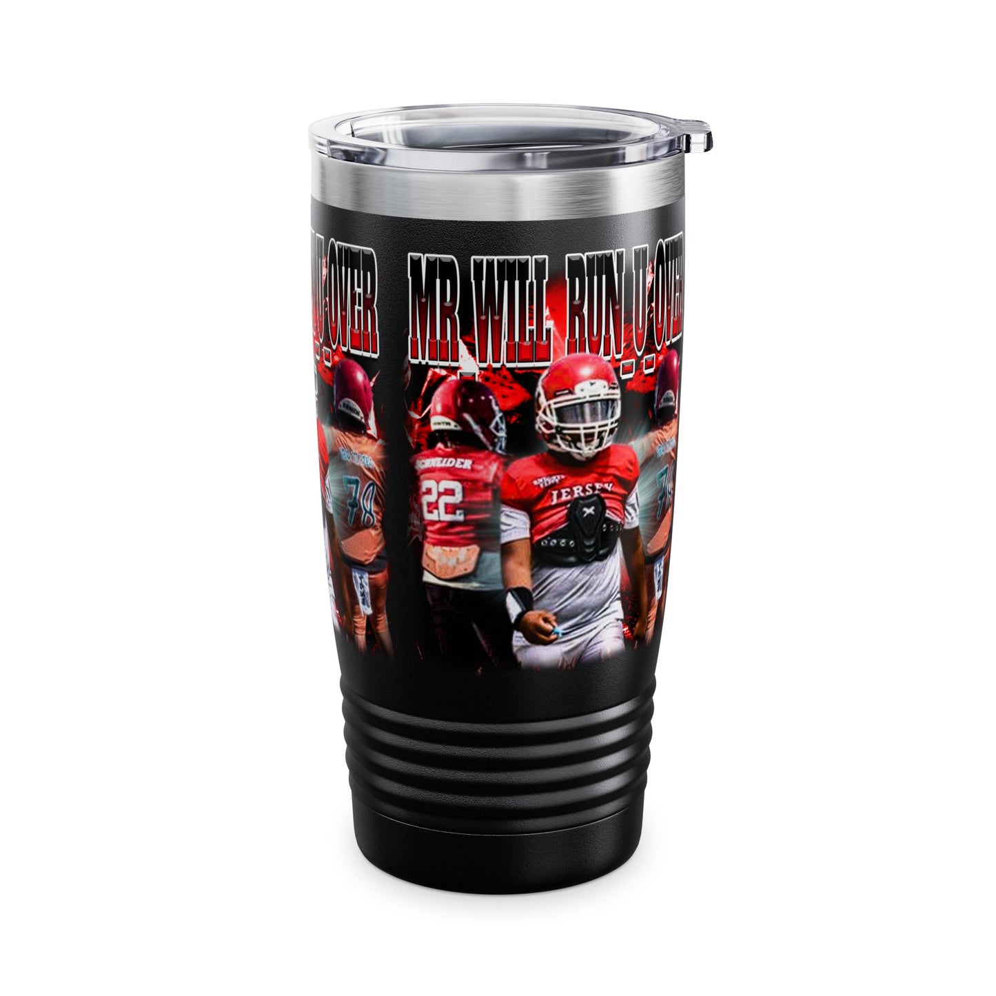 Mr_Will_Run_U_Over Stainless Steal Tumbler