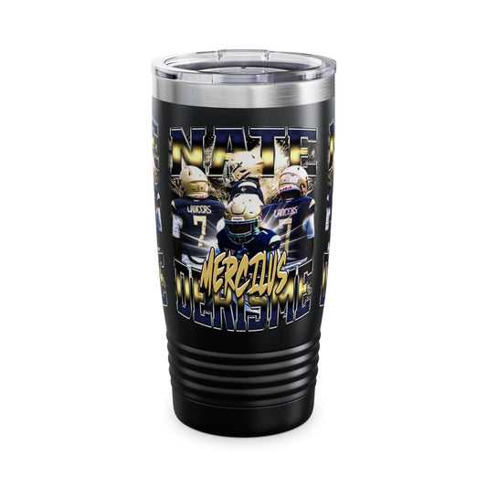 Nate Mercilus Derisme Stainless Steal Tumbler