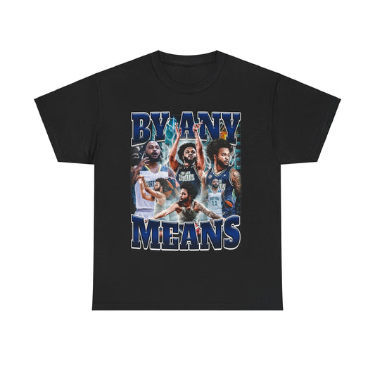 By Any Means Heavy Cotton Tee
