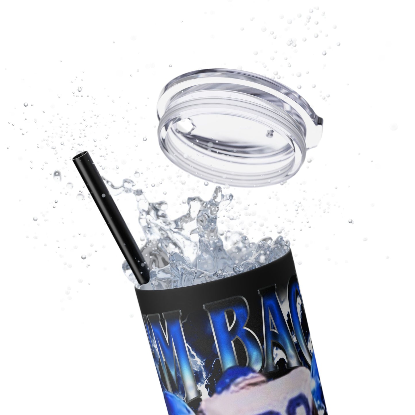 I’m Back Stainless Steal Tumbler