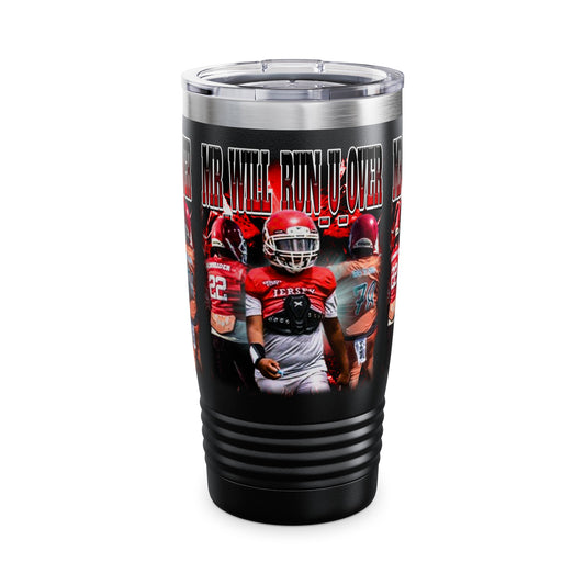 Mr_Will_Run_U_Over Stainless Steal Tumbler