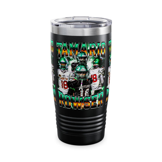 Tamario Rowser Stainless Steal Tumbler