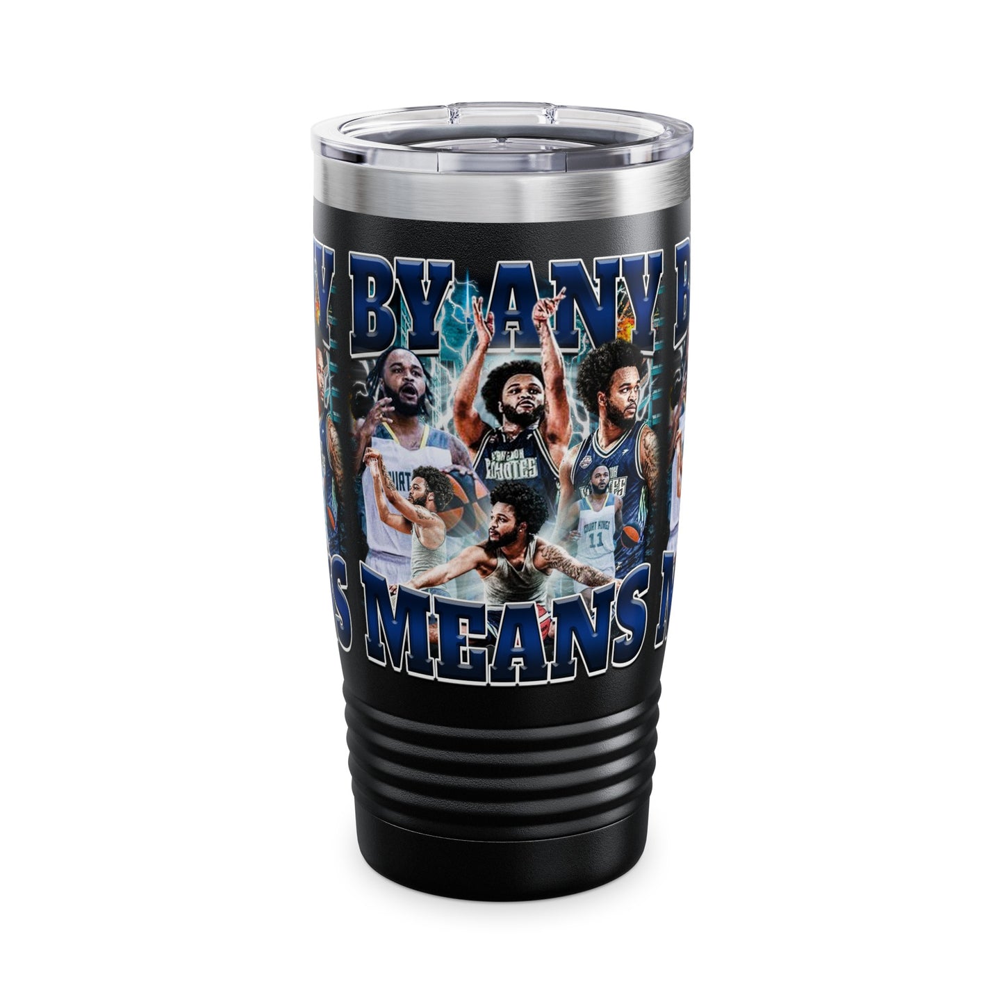 By Any Means Stainless Steal Tumbler