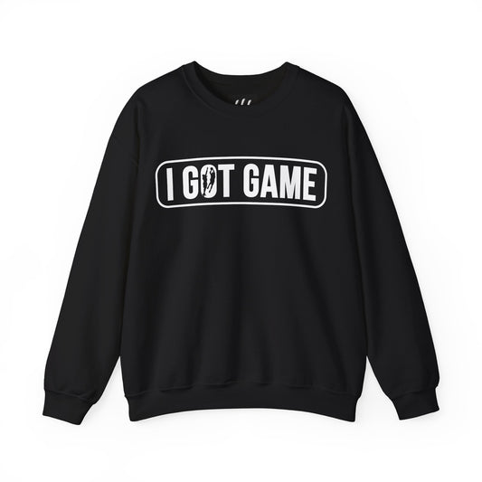 I Got Game Crewneck Sweatshirt
